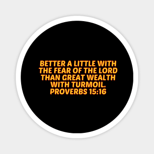 Bible Verse Proverbs 15:16 Magnet